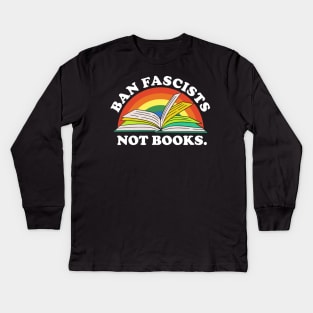 ban fascists not books Kids Long Sleeve T-Shirt